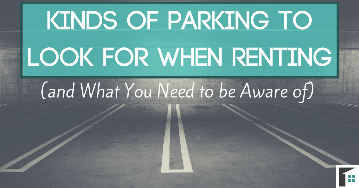 Kinds of Parking to Look for When Renting (and What You Need to be Aware of) 