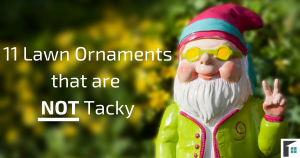 11 Lawn Ornaments that are Not Tacky
