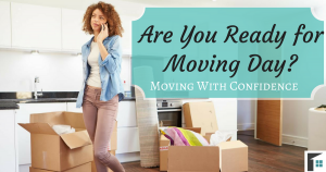 Are You Ready for Moving Day - Moving with Confidence