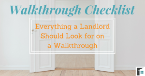 Walkthrough Checklist: Everything a Landlord Should Look for on a Walkthrough