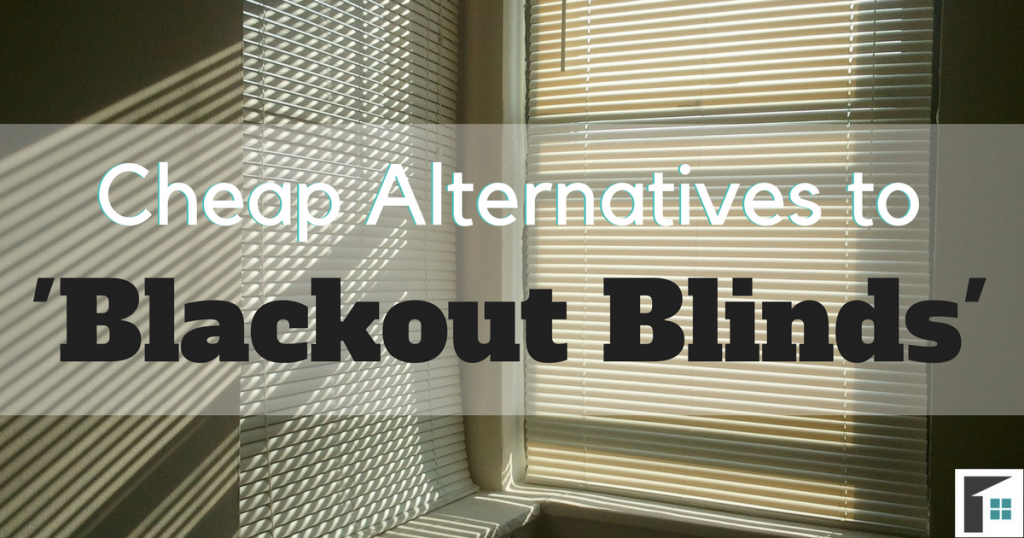 Cheap Alternatives to Blackout Blinds