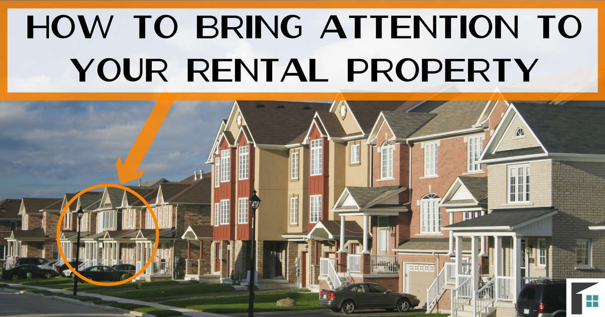 How to Bring Attention to Your Rental Property