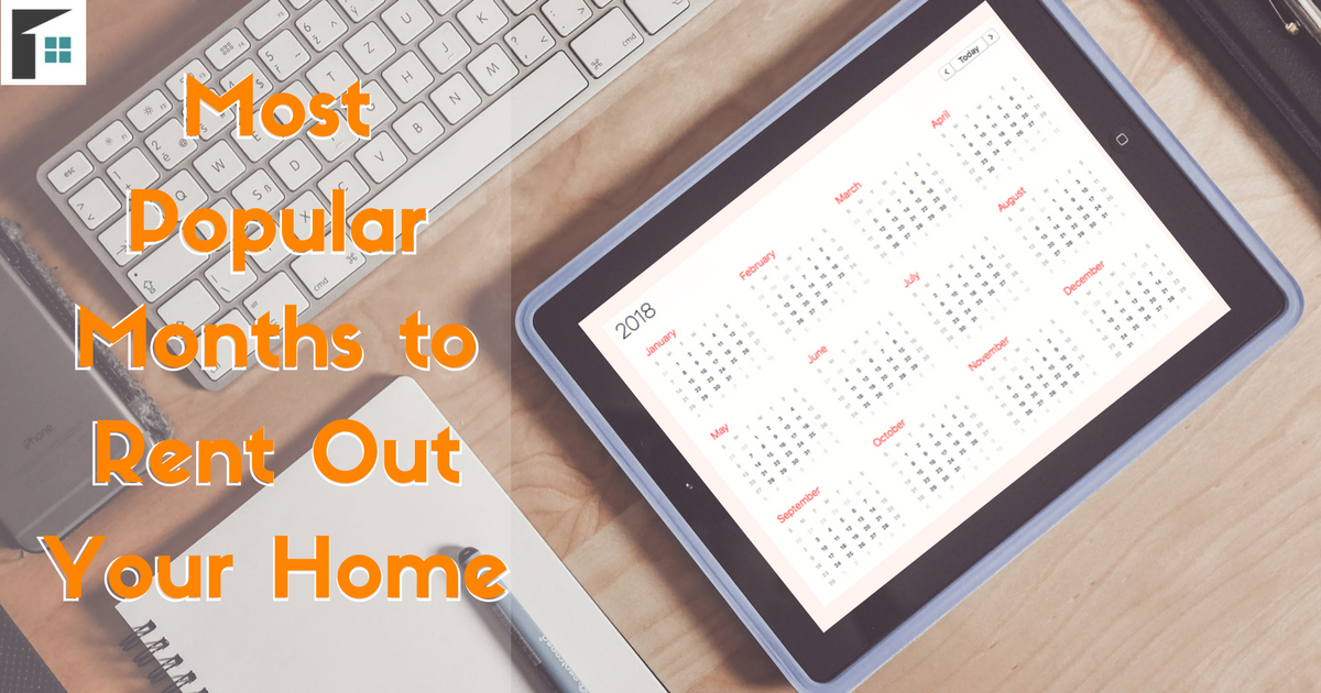 Most Popular Months to Rent Out Your Home