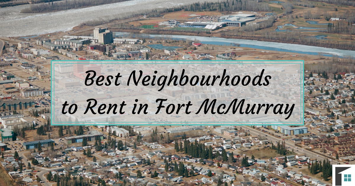Best Neighbourhoods to Rent in Fort McMurray, Alberta